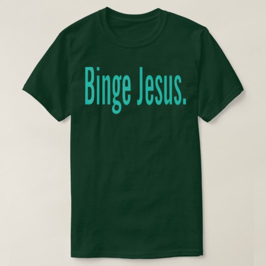 Der gewählte Merch Binge Jesus 2 T-Shirt (Design vorne)