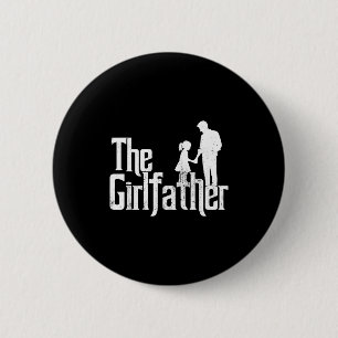 Der Girlfather lustiger Vater von Mädchen Vatertag Button