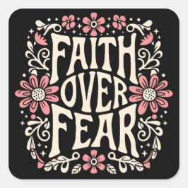 Der Glaube an die Angst wird Christlich Quadratischer Aufkleber