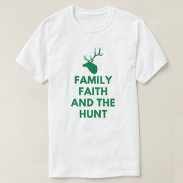 Der Glaube an die Familie und die Jagd | Hirschjag T-Shirt