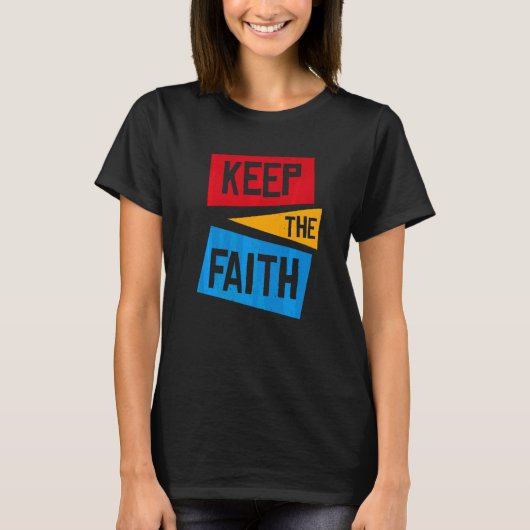 Der Glaube behalten T-Shirt (Vorderseite)