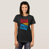 Der Glaube behalten T-Shirt (Vorne ganz)