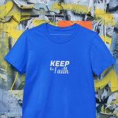 Der Glaube behalten T-Shirt