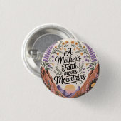 Der Glaube einer Mutter bewegt Berge Button (Vorne & Hinten)