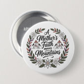 Der Glaube einer Mutter bewegt Berge Button (Vorne & Hinten)