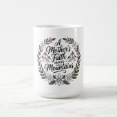 Der Glaube einer Mutter bewegt Berge Kaffeetasse (Mittel)