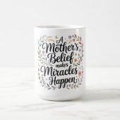 Der Glaube einer Mutter bewirkt Wunder Kaffeetasse (Mittel)