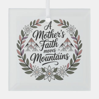 Der Glaube einer Mutter versetzt Berge Ornament Aus Glas