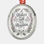 Der Glaube einer Mutter versetzt Berge Ornament Aus Metall (Links)