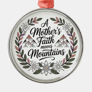 Der Glaube einer Mutter versetzt Berge Ornament Aus Metall