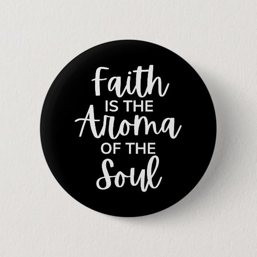Der Glaube ist das Aroma des Souls Button (Vorderseite)