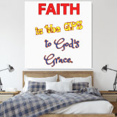 Der Glaube ist die GPS-Stretched Canvas Print Leinwanddruck (Insitu (Schlafzimmer))