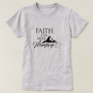 Der Glaube kann Berge bewegen T-Shirt