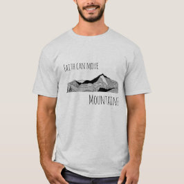 Der Glaube kann den T - Shirt der Berge bewegen