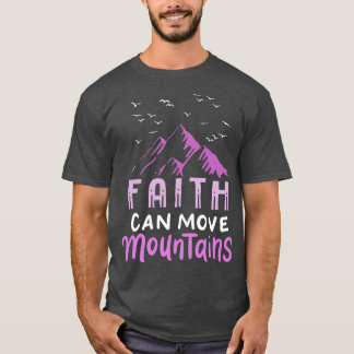Der Glaube kann die Berge bewegen 1 T-Shirt