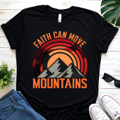 Der Glaube kann die Berge bewegen | Christliches T T-Shirt