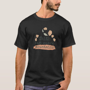 Der Glaube kann die Berge bewegen, der Blumenrelig T-Shirt