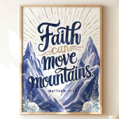 Der Glaube kann die Berge bewegen: Matthew 17:20 Poster