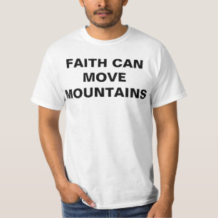 Der Glaube kann die Berge bewegen T-Shirt