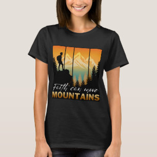 Der Glaube kann die Berge bewegen T-Shirt