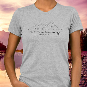 Der Glaube kann die Berge bewegen T-Shirt