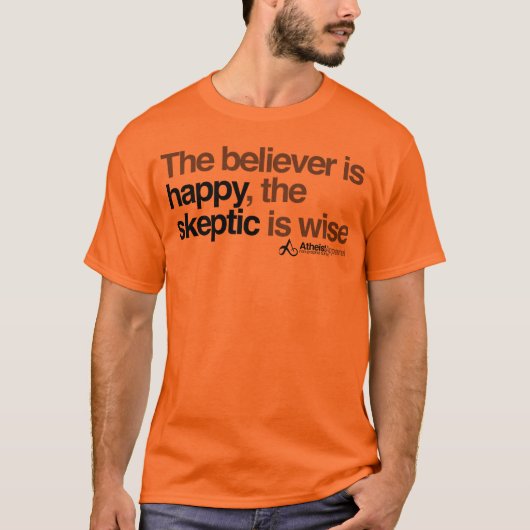 der Gläubiger ist glücklich, dass der Skeptiker T-Shirt (Vorderseite)