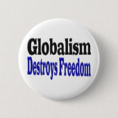 Der Globalismus zerstört die Freiheit Button (Vorderseite)