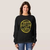 Der glückliche erste Tag der Schulleitung Sweatshirt (Vorne ganz)
