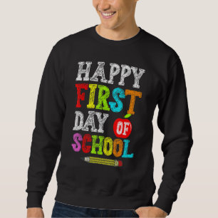 Der glückliche erste Tag des Lehrers zurück zur Sc Sweatshirt