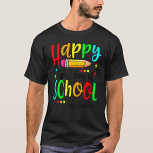 Der glückliche erste Tag des Lehrers zurück zur Sc T-Shirt