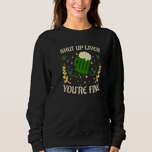 Der glückliche St. Patricks Day lässt Leber trinke Sweatshirt (Vorderseite)