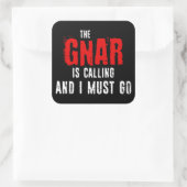 Der Gnar ruft und ich muss gehen Quadratischer Aufkleber (Tasche)