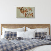 Der Goblin King Leinwanddruck (Insitu (Schlafzimmer))