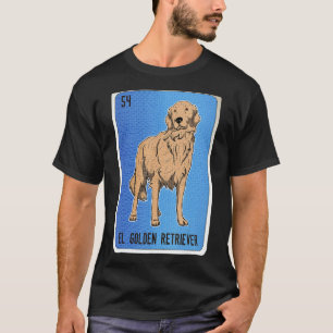 Der Golden Retriever Mexican Slang Lotterie Bingo T-Shirt