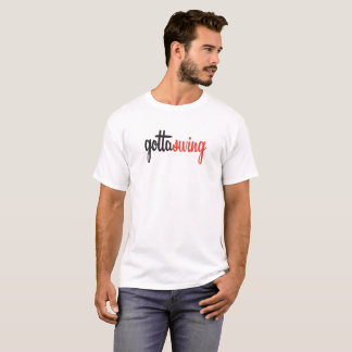 Der Gottaswing der Männer Weiß-T-Shirt T-Shirt