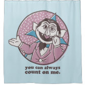 Der Graf | Sie können immer auf mich zählen Duschvorhang (Vorderseite)