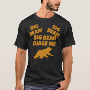 Der große Bär jagt mich! Wesentlicher T - Shirt