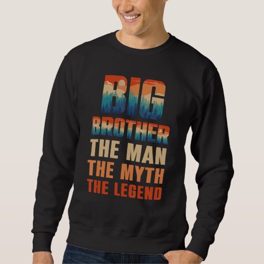 Der große Bruder der Mann, der Mythos der Legende Sweatshirt (Vorderseite)