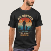 Der große Bruder der Mann, der Mythos der Legende T-Shirt (Vorderseite)
