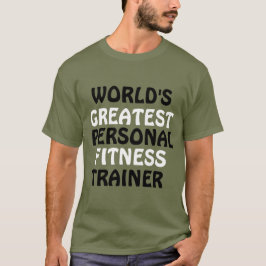 Der größte Ausbilder für persönliche Fitness der W T-Shirt