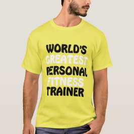 Der größte Ausbilder für persönliche Fitness der W T-Shirt