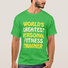 Der größte Ausbilder für persönliche Fitness der W T-Shirt