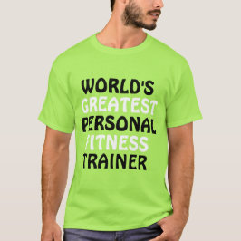 Der größte Ausbilder für persönliche Fitness der W T-Shirt