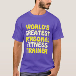Der größte Ausbilder für persönliche Fitness der W T-Shirt