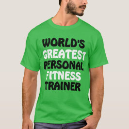 Der größte Ausbilder für persönliche Fitness der W T-Shirt