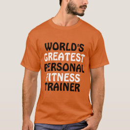 Der größte Ausbilder für persönliche Fitness der W T-Shirt