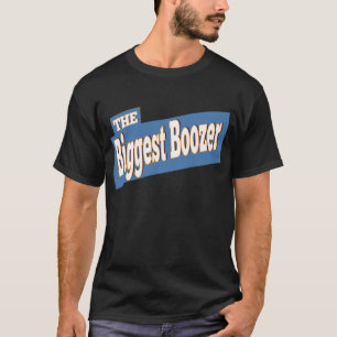 Der größte Boozer T-Shirt