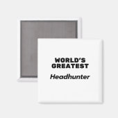 Der größte Headhunter der Welt Magnet (Vorderseite/Rückseite)