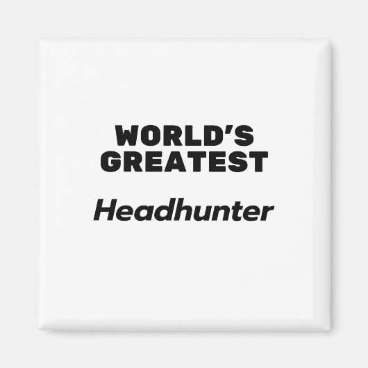 Der größte Headhunter der Welt Magnet (Vorne)