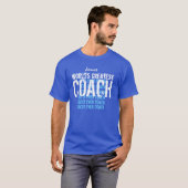 Der größte Individuelle Name der COACH-Welt T-Shirt (Vorne ganz)